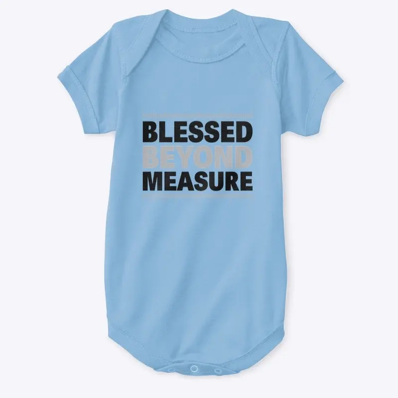 Blessed Beyond Measure - Baby Onesie